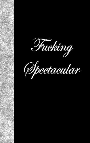 Fucking Spectacular