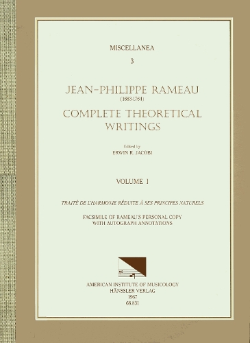 Misc 3 Jean Philippe Rameau (1683-1764), Complete Theoretical Writings, Edited by Erwin R. Jacobi in 6 Volumes. Vol. I Traité de l'Harmonie Reduite 'a Ses Principes Naturels