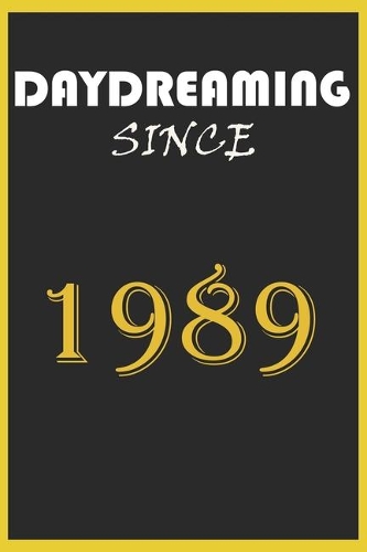 Daydreaming Since 1989 Notebook Birthday Gift