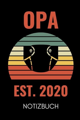 0pa Est. 2020 Notizbuch: A4 Notizbuch LINIERT liebevolles Geschenk für Opa - Opi - Grossvater- schöne Geschenkidee als Dankeschön - Weihnachtsgeschenk - zum Geburtstag