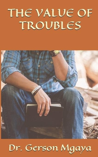 The Value of Troubles