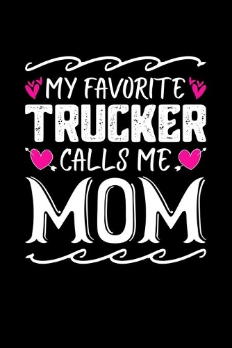 My Favorite Trucker Calls Me Mom