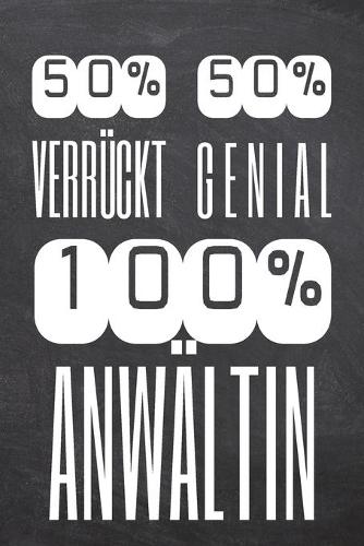 50% Verrückt 50% Genial 100% Anwältin
