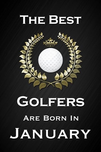 The Best Golfers Are Born In January