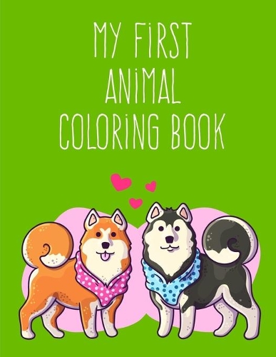 My First Animal Coloring Book: Super Cute Kawaii Animals Coloring Pages(14 Early Education)