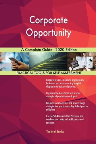 Corporate Opportunity A Complete Guide - 2020 Edition
