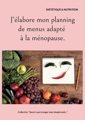 J'élabore mon planning de menus adapté à la ménopause.