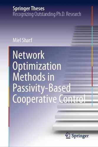 Network Optimization Methods in Passivity-Based Cooperative Control: (Springer Theses)