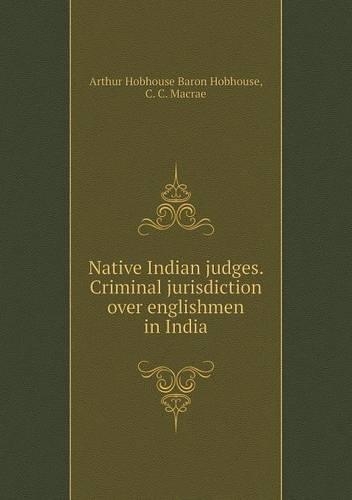 Native Indian judges. Criminal jurisdiction over englishmen in India