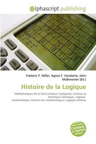 Histoire de La Logique: (French)