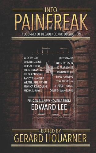 Into Painfreak: A Journey of Decadence and Debauchery