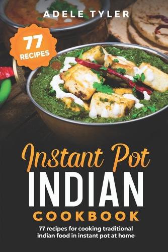 Instant Pot Indian Cookbook