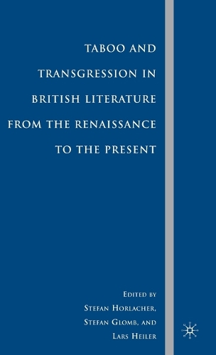 Taboo and Transgression in British Literature from the Renaissance to the Present: (English)