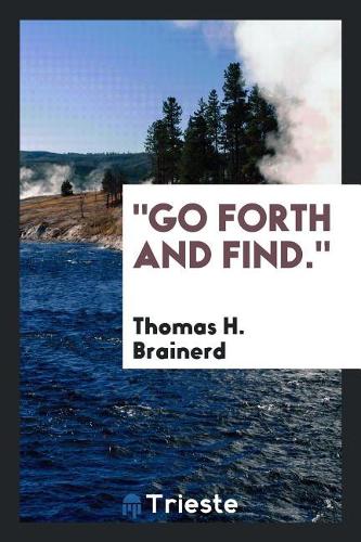 Go Forth and Find.