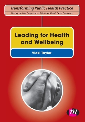 Leading for Health and Wellbeing: (Transforming Public Health Practice Series)
