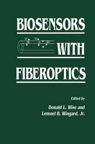 Biosensors with Fiberoptics: (Contemporary Instrumentation and Analysis)