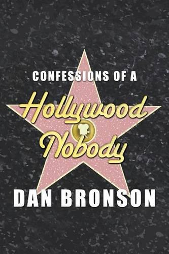 Confessions of a Hollywood Nobody: (English)