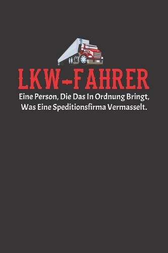 LKW-Fahrer: Notizbuch (120 Seiten, Blanko mit selbst angelegtem Inhaltsverzeichnis und Seitenzahlen)
