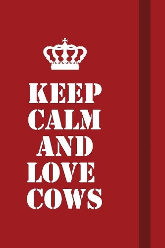 Keep calm and love cows