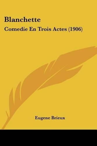 Blanchette: Comedie En Trois Actes (1906)(French)