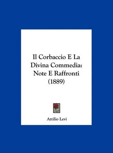 Il Corbaccio E La Divina Commedia: Note E Raffronti (1889)