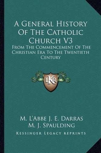 A General History Of The Catholic Church V3