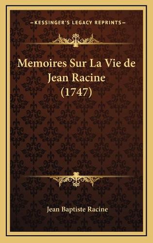 Memoires Sur La Vie de Jean Racine (1747)