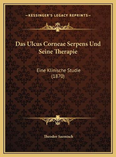 Das Ulcus Corneae Serpens Und Seine Therapie