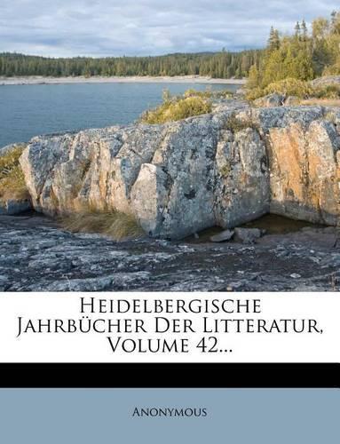 Heidelbergische Jahrbucher Der Litteratur, Volume 42...: (German)