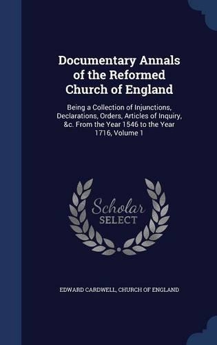 Documentary Annals of the Reformed Church of England