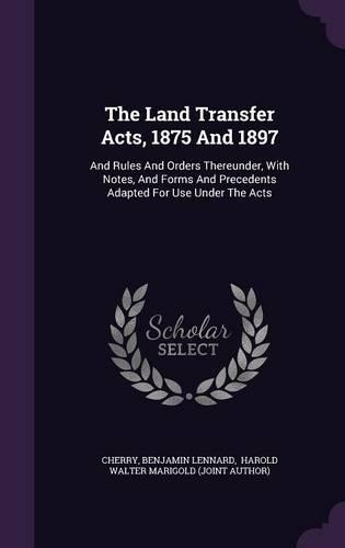 The Land Transfer Acts, 1875 and 1897