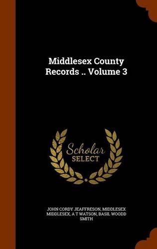 Middlesex County Records .. Volume 3