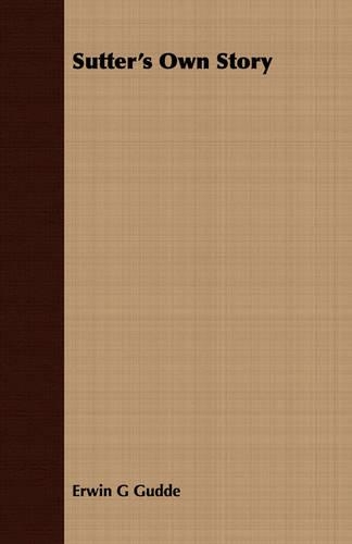 Sutter's Own Story: (English)