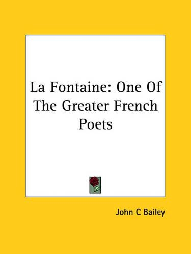 La Fontaine: One Of The Greater French Poets(English)