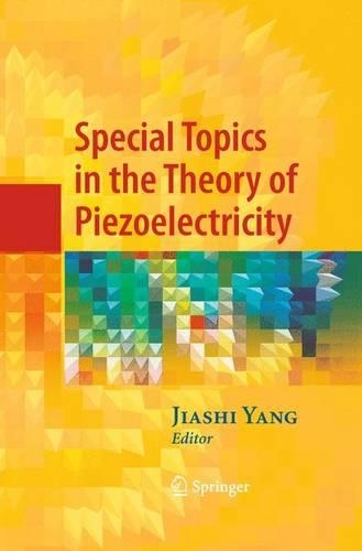 Special Topics in the Theory of Piezoelectricity: (English)