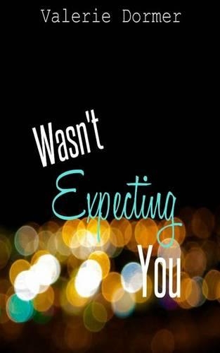 Wasn't Expecting You