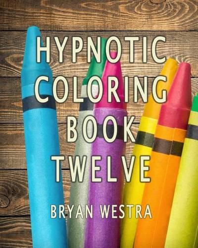 Hypnotic Coloring Book Twelve: (English)