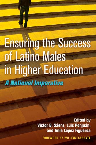 Ensuring the Success of Latino Males in Higher Education: A National Imperative