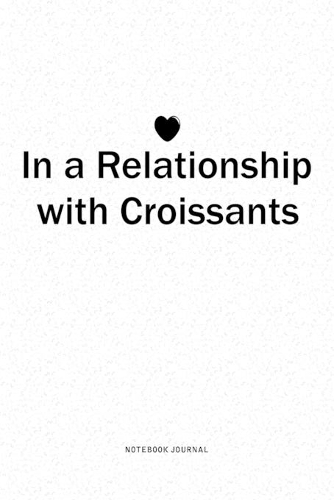 In A Relationship with Croissants