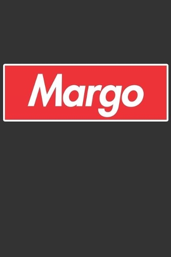 Margo: Margo Planner Calendar Notebook Journal, Personal Named Firstname Or Surname For Someone Called Margo For Christmas Or Birthdays This Makes The Perf