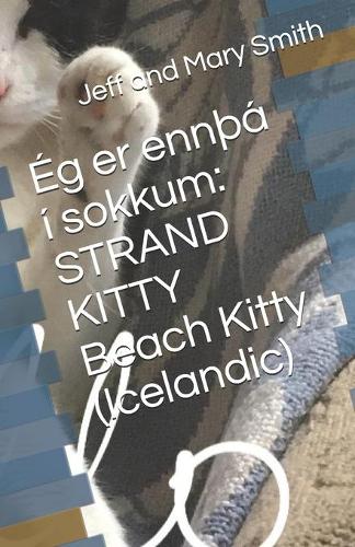 Ég er ennÞá í sokkum: STRAND KITTY Beach Kitty (Icelandic)(2 Socks and Friends)