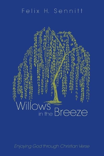 Willows in the Breeze: Enjoying God Through Christian Verse