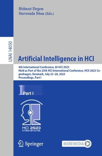 Artificial Intelligence in Hci: 4th International Conference, Ai-Hci 2023, Held as Part of the 25th Hci International Conference, Hcii 2023, Copenhagen, Denmark, July 23-28, 2023, 