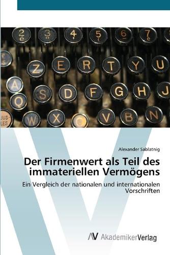 Der Firmenwert als Teil des immateriellen Vermögens