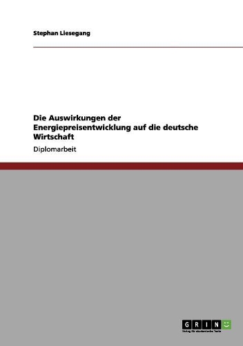 Die Auswirkungen der Energiepreisentwicklung auf die deutsche Wirtschaft
