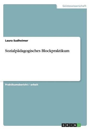 Sozialpädagogisches Blockpraktikum: (German)