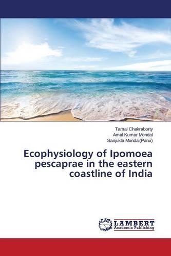 Ecophysiology of Ipomoea pescaprae in the eastern coastline of India