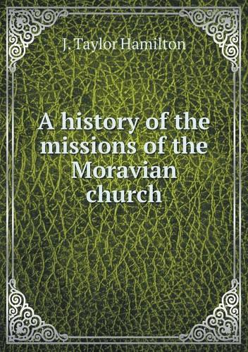 A history of the missions of the Moravian church