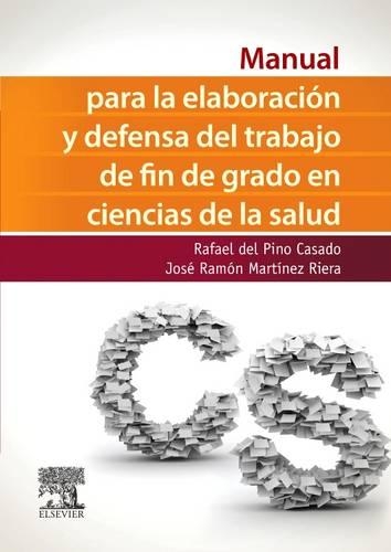 Manual Para La Elaboración Y Defensa del Trabajo Fin de Grado En Ciencias de la Salud
