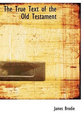 The True Text of the Old Testament: (English)
